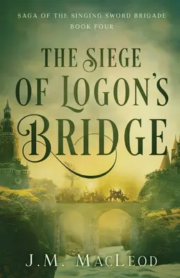 Asediul podului Logon - The Siege of Logon's Bridge