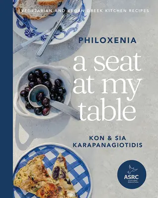Un loc la masa mea: Philoxenia: Rețete vegetariene și vegane din bucătăria grecească - A Seat at My Table: Philoxenia: Vegetarian and Vegan Greek Kitchen Recipes