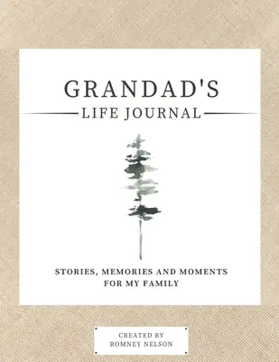 Jurnalul de viață al bunicului: Povești, amintiri și momente pentru familia mea A Guided Memory Journal to Share Grandad's Life - Grandad's Life Journal: Stories, Memories and Moments for My Family A Guided Memory Journal to Share Grandad's Life