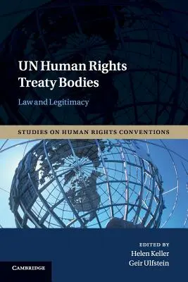 Organele Tratatului ONU privind drepturile omului: Drept și legitimitate - Un Human Rights Treaty Bodies: Law and Legitimacy