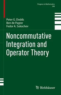 Integrarea necomutativă și teoria operatorilor - Noncommutative Integration and Operator Theory
