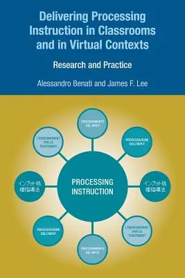 Furnizarea de instrucțiuni de prelucrare în sălile de clasă și în contexte virtuale: Cercetare și practică - Delivering Processing Instruction in Classrooms and in Virtual Contexts: Research and Practice