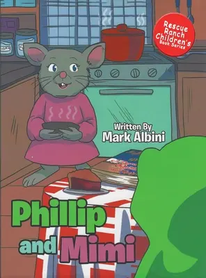 Phillip și Mimi - Phillip and Mimi