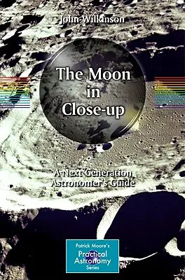 Luna în prim-plan: Ghidul astronomului noii generații - The Moon in Close-Up: A Next Generation Astronomer's Guide