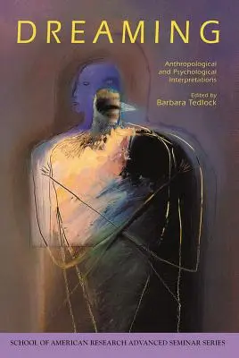 Visarea: Interpretări antropologice și psihologice - Dreaming: Anthropological and Psychological Interpretations