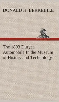 Automobilul Duryea din 1893 în Muzeul de Istorie și Tehnologie - The 1893 Duryea Automobile In the Museum of History and Technology