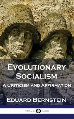 Socialismul evoluționar: O critică și o afirmare - Evolutionary Socialism: A Criticism and Affirmation