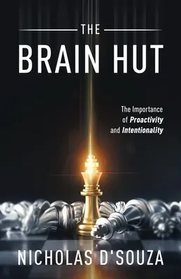 The Brain Hut: Importanța proactivității și a intenționalității - The Brain Hut: The Importance of Proactivity and Intentionality