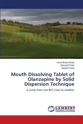 Comprimate cu dizolvare pe gură de olanzapină prin tehnica dispersiei solide - Mouth Dissolving Tablet of Olanzapine by Solid Dispersion Technique