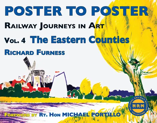 Călătoriile feroviare în artă Volumul 4: Eastern Counties - Railway Journeys in Art Volume 4: The Eastern Counties