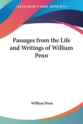 Pasaje din viața și scrierile lui William Penn - Passages from the Life and Writings of William Penn