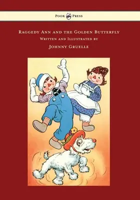 Raggedy Ann și fluturele de aur - Ilustrată de Johnny Gruelle - Raggedy Ann and the Golden Butterfly - Illustrated by Johnny Gruelle