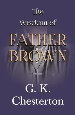 Înțelepciunea părintelui Brown (The Wisdom of Father Brown) - The Wisdom of Father Brown