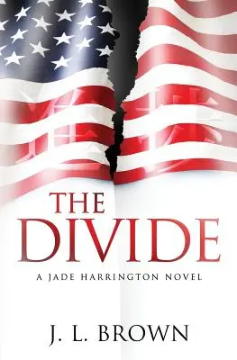 The Divide: Un roman Jade Harrington - The Divide: A Jade Harrington Novel