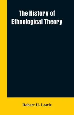 Istoria teoriei etnologice - The history of ethnological theory