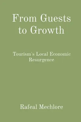 De la oaspeți la creștere: Resurgența economică locală a turismului - From Guests to Growth: Tourism's Local Economic Resurgence