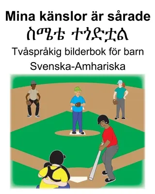 Suedeză-amară Mina knslor r srade/ስሜቴ ተጎድቷል Carte ilustrată bilingvă pentru copii - Svenska-Amhariska Mina knslor r srade/ስሜቴ ተጎድቷል Tvsprkig bilderbok fr barn