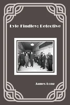 Lyle Findley: Detectiv - Lyle Findley: Detective