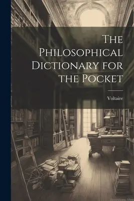 Dicționar filozofic pentru buzunar - The Philosophical Dictionary for the Pocket