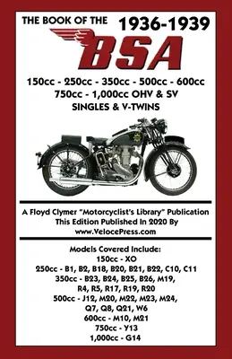 CARTEA BSA 1936-1939 150cc - 250cc - 350cc - 500cc - 600cc - 750cc & 1,000cc OHV & SV SINGLE & V-TWINS - BOOK OF THE 1936-1939 BSA 150cc - 250cc - 350cc - 500cc - 600cc - 750cc & 1,000cc OHV & SV SINGLES & V-TWINS