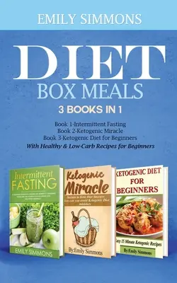 Diet Box meals 3 cărți în 1 Cartea 1: Post intermitent Cartea 2-Ketogenic Miracle Cartea 3-Ketogenic Diet for Beginners With Healthy & Low-Carb Recipes - Diet Box meals 3 Books in 1 Book 1: Intermittent Fasting Book 2-Ketogenic Miracle Book 3-Ketogenic Diet for Beginners With Healthy & Low-Carb Recipes
