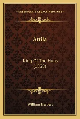 Attila: Regele hunilor (1838) - Attila: King Of The Huns (1838)