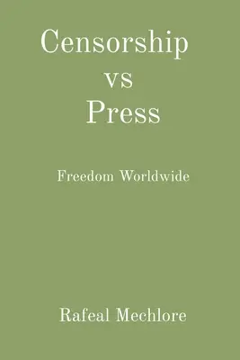 Cenzură vs presă: Libertatea la nivel mondial - Censorship vs Press: Freedom Worldwide