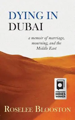 Murind în Dubai: memorii despre căsătorie, doliu și Orientul Mijlociu (Dying in Dubai: a memoir of marriage, mourning and the Middle East) - Dying in Dubai: a memoir of marriage, mourning and the Middle East