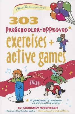 303 Exerciții și jocuri active aprobate pentru preșcolari - 303 Preschooler-Approved Exercises and Active Games