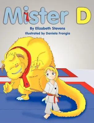 Mister D: O carte ilustrată pentru copii despre depășirea îndoielilor și a temerilor - Mister D: A Children's Picture Book about Overcoming Doubts and Fears
