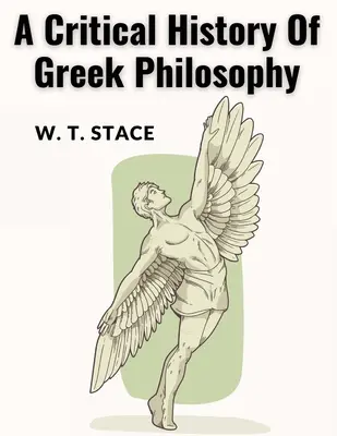O istorie critică a filosofiei grecești - A Critical History Of Greek Philosophy