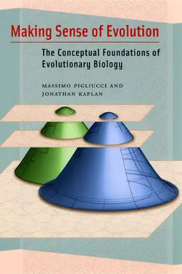 Sensul evoluției: Fundamentele conceptuale ale biologiei evoluționiste - Making Sense of Evolution: The Conceptual Foundations of Evolutionary Biology