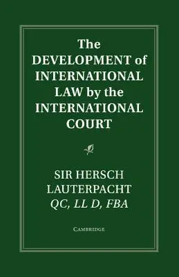 Dezvoltarea dreptului internațional de către Curtea Internațională - The Development of International Law by the International Court