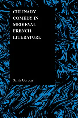 Comedia culinară în literatura franceză medievală - Culinary Comedy in Medieval French Literature