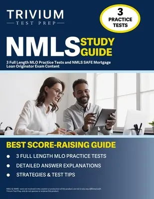 Ghid de studiu NMLS: 3 Full Length MLO teste practice și NMLS SAFE Mortgage Loan Originator Exam Content - NMLS Study Guide: 3 Full Length MLO Practice Tests and NMLS SAFE Mortgage Loan Originator Exam Content