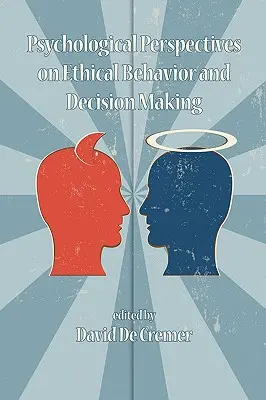 Perspective psihologice asupra comportamentului etic și luării deciziilor (PB) - Psychological Perspectives on Ethical Behavior and Decision Making (PB)