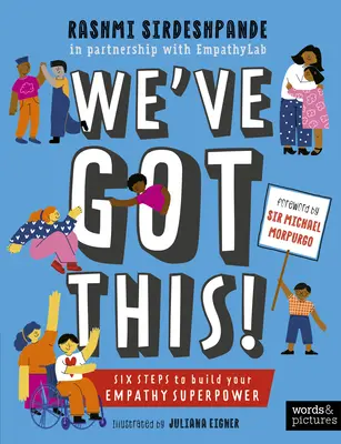 Avem asta! Șase pași pentru a-ți construi superputerea empatiei - We've Got This!: Six Steps to Build Your Empathy Superpower