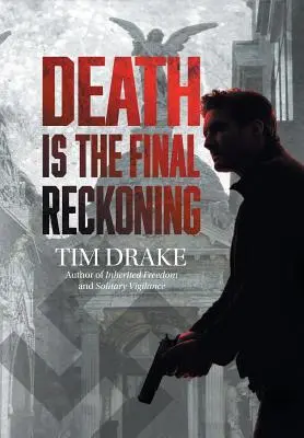 Moartea este socoteala finală: A Sequel to Solitary Vigilance - Death Is the Final Reckoning: A Sequel to Solitary Vigilance