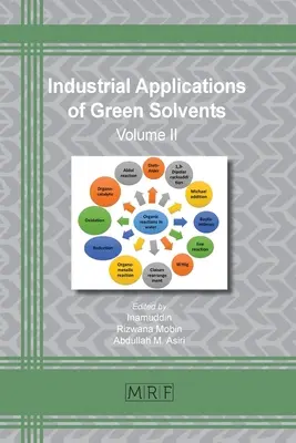 Aplicații industriale ale solvenților verzi: Volumul II - Industrial Applications of Green Solvents: Volume II