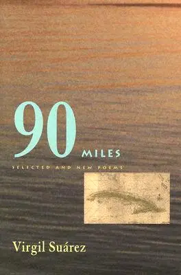 90 de mile: Selected and New Poems - 90 Miles: Selected and New Poems