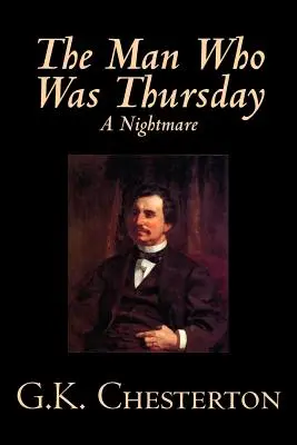 Omul care era joi, un coșmar de G. K. Chesterton, Ficțiune, Clasici - The Man Who Was Thursday, A Nightmare by G. K. Chesterton, Fiction, Classics