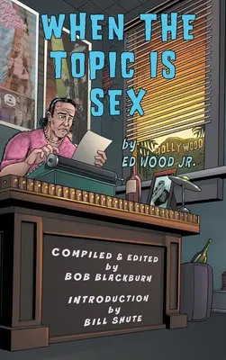 Când subiectul este sexul (hardback) - When The Topic Is Sex (hardback)
