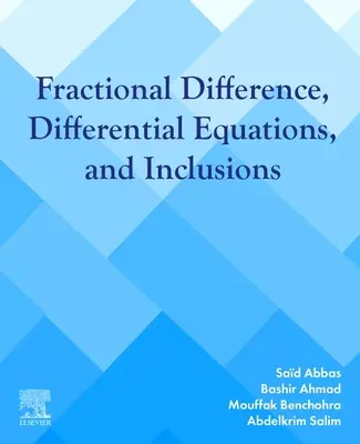 Diferențe fracționare, ecuații diferențiale și incluziuni: Analiză și stabilitate - Fractional Difference, Differential Equations, and Inclusions: Analysis and Stability