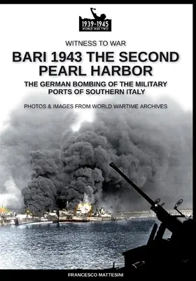 Bari 1943: al doilea Pearl Harbor - Bari 1943: the second Pearl Harbor