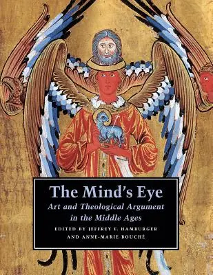 Ochiul minții: Arta și argumentul teologic în Evul Mediu - The Mind's Eye: Art and Theological Argument in the Middle Ages