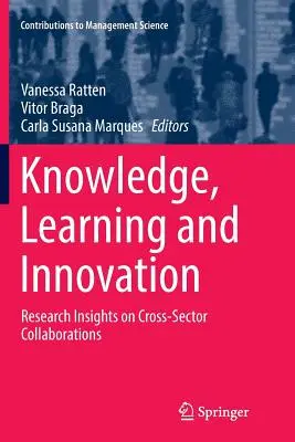 Cunoaștere, învățare și inovare: Perspective de cercetare privind colaborările intersectoriale - Knowledge, Learning and Innovation: Research Insights on Cross-Sector Collaborations