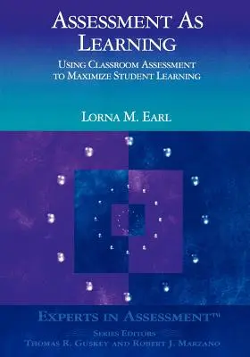 Evaluarea ca învățare: Utilizarea evaluării la clasă pentru a maximiza învățarea elevilor - Assessment as Learning: Using Classroom Assessment to Maximize Student Learning