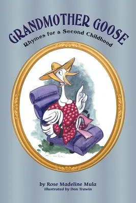 Bunicuța Gâscă: Rhymes for a Second Childhood - Grandmother Goose: Rhymes for a Second Childhood