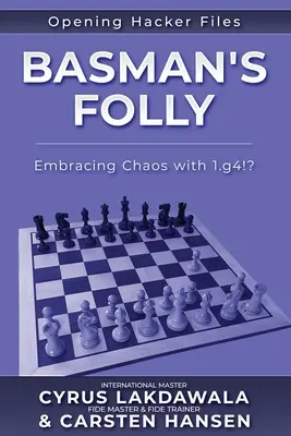 Nebunia lui Basman: Îmbrățișarea haosului cu 1.g4!? - Basman's Folly: Embracing Chaos with 1.g4!?