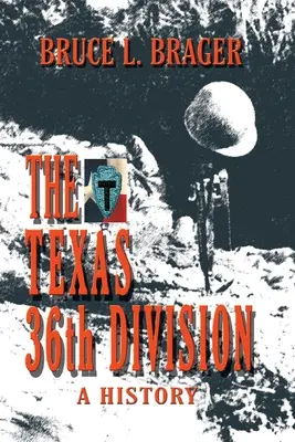 Divizia a 36-a din Texas: O istorie - The Texas 36th Division: A History